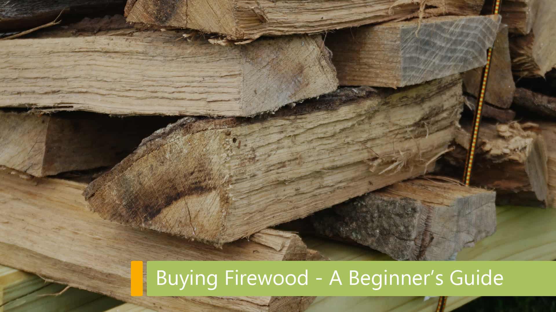 Buying Firewood for Beginners All You Need to Know